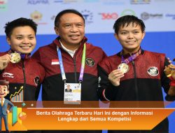 Berita Olahraga Terbaru Hari Ini dengan Informasi Lengkap dari Semua Kompetisi