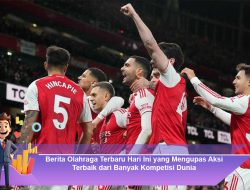 Berita Olahraga Terbaru Hari Ini yang Mengupas Aksi Terbaik dari Banyak Kompetisi Dunia