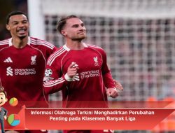 Informasi Olahraga Terkini Menghadirkan Perubahan Penting pada Klasemen Banyak Liga