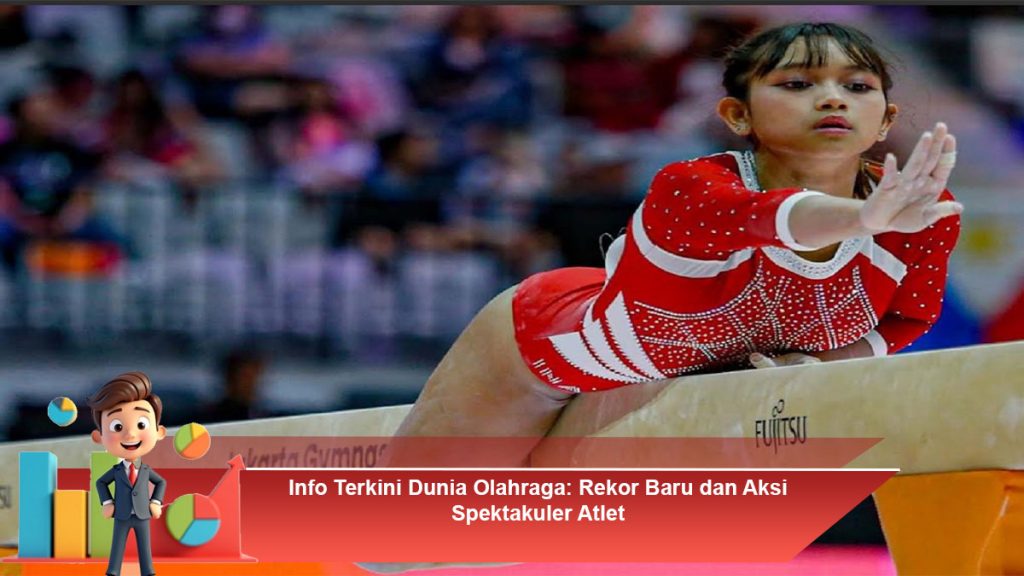Info Terkini Dunia Olahraga: Rekor Baru dan Aksi Spektakuler Atlet