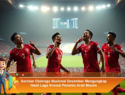 Sorotan Olahraga Nasional Desember: Mengungkap Hasil Laga Krusial Penentu Arah Musim