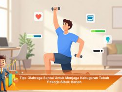 Tips Olahraga Santai untuk Menjaga Kebugaran Tubuh Pekerja Sibuk Harian