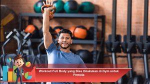 Workout Full Body yang Bisa Dilakukan di Gym untuk Pemula