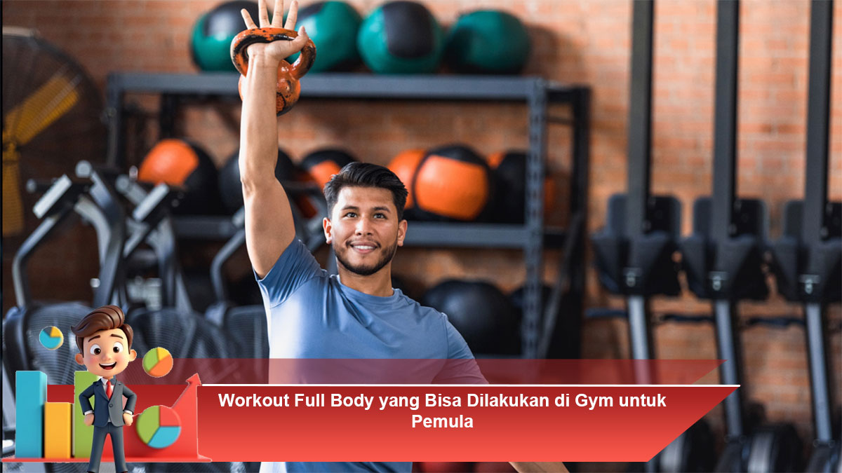 Workout Full Body yang Bisa Dilakukan di Gym untuk Pemula