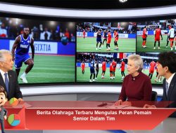 Berita Olahraga Terbaru Mengulas Peran Pemain Senior Dalam Tim