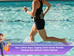 Tips Latihan Aqua Jogging Untuk Kardio Rendah Dampak Dan Stamina Tubuh Optimal