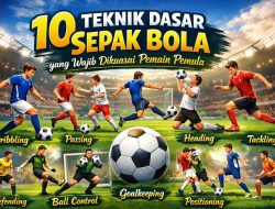10 Teknik Dasar Sepak Bola yang Wajib Dikuasai Pemain Pemula